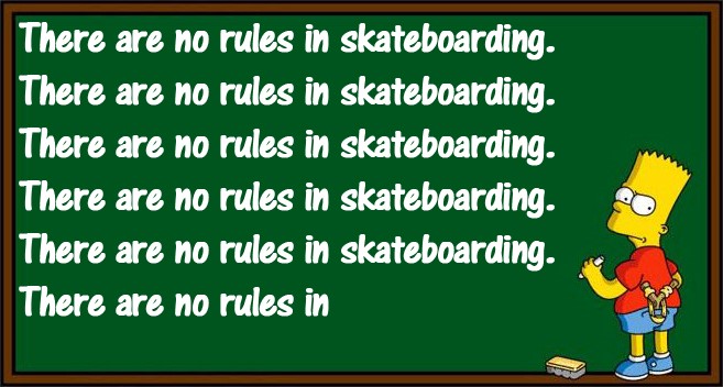 Bart Simpson - There are no rules in skateboarding
